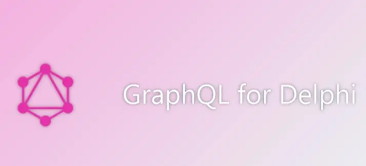 [Delphi] -TMS GraphQL-完整的 GraphQL 文档解析器